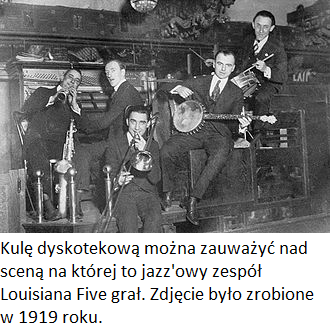 Kule dyskotekowa mozna zauwazyc nad scena na ktorej to jazzowy zespol Louisiana Five gral Zdjecie bylo zrobione w 1919 roku